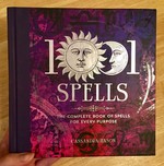 1001 Spells: The Complete Book of Spells for Every Purpose