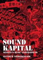 Sound Kapital: Beijing's Music Underground
