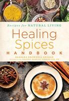 Healing Spices Handbook: Recipes for Natural Living