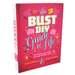 Bust DIY Guide to Life: Making Your Way Through Every Day (slightly damaged)