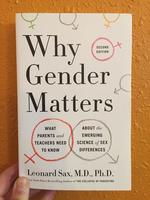 Why Gender Matters, Second Edition: What Parents and Teachers Need to Know About the Emerging Science of Sex Differences