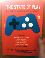 State of Play: Creators and Critics on Video Game Culture