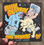 Please Destroy The Internet