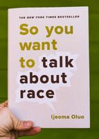 So You Want to Talk About Race
