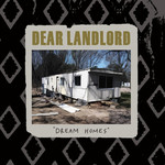 DEAR LANDLORD: Dream Homes
