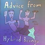 Advice from Hybrid Beings