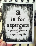 "A" is for Aspergers: A Personal Glossary of a Spectrumy Life