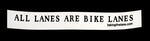 Sticker #331: All Lanes are Bike Lanes