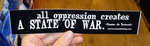 Sticker #250: All Oppression Creates a State of War