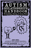 Autism Relationships Handbook: Friendships, Dating, & Long Term (formerly How to Human with Autism #2)