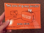 Book of Bunny Suicides: Little Fluffy Rabbits Who Just Don't Want to Live Anymore