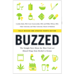 Buzzed: The Straight Facts about the Most Used and Abused Drugs from Alcohol to Ecstasy