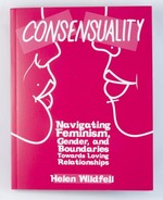 Consensuality: Navigating feminism, gender, and boundaries towards loving relationships