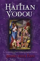 Haitian Vodou: An Introduction to Haiti's Indigenous Spiritual Tradition