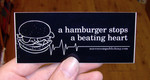 Sticker #274: A Hamburger Stops A Beating Heart