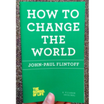 How to Change the World