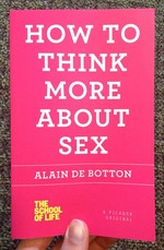 How to Think More About Sex (The School of Life)