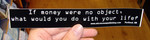 Sticker #086: If Money Were No Object