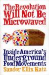 The Revolution Will Not Be Microwaved