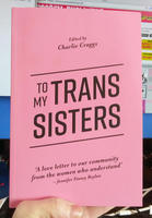 To My Trans Sisters