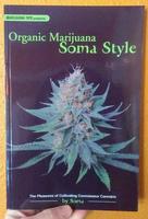 Organic Marijuana, Soma Style: The Pleasures of Cultivating Connoisseur Cannabis