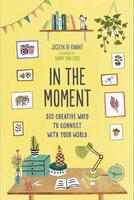 In the Moment: 365 Creative Ways to Conn