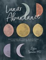 Lunar Abundance: Reflective Journal : Your Guidebook to Working with the Phases of the Moon