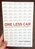 One Less Car: Bicycling and the Politics of Automobility