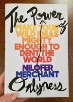 The Power of Onlyness: Make Your Wild Ideas Mighty Enough to Dent the World