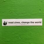 Sticker #185: Read Zines, Change the World