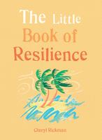 The Little Book of Resilience: Embracing Life’s Challenges in Simple Steps