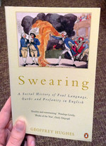 Swearing: A Social History of Foul Language, Oaths and Profanity in English