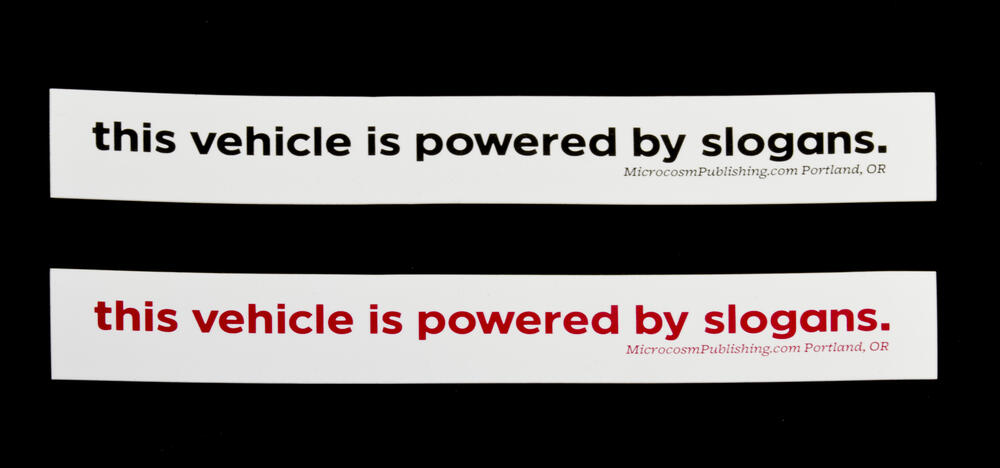 Sticker #364: this vehicle is powered by slogans.