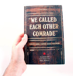 We Called Each Other Comrade: Charles H. Kerr & Company, Radical Publishers