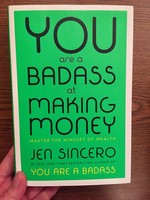 You Are a Badass at Making Money: Master the Mindset of Wealth