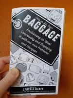 (We've All Got) Baggage: Envisioning an Ideal Community and Engaging it with our own Problems and Hangups.