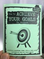 Achieve Your Goals: The Workbook