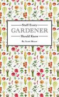 Stuff Every Gardener Should Know
