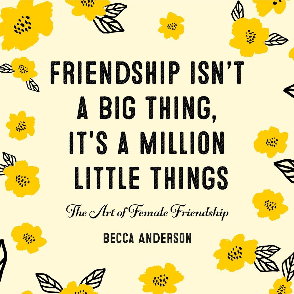 friendship-isn-t-a-big-thing-it-s-a-million-little-things