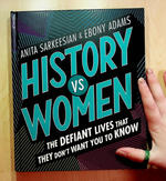 History vs Women: The Defiant Lives they Don't Want You to Know About