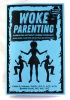 Woke Parenting #5: Parenting Without Losing Your Shit (Even When Your Kids are Acting Like Shitheads)