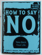 How to Say No: Take Back Your Life