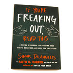 If You're Freaking Out, Read This: A Coping Workbook for Building Good Habits, Behaviors, and Hope for the Future