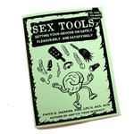 Sex Tools: Getting Your Groove on Safely, Pleasurably, and Satisfyingly