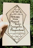 Healing Your Magical Body: Energetic Perspectives