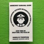 Anarchist Survival Guide for Understanding Gestapo Interrogation Mind Games: Stay Free by Shutting the Fuck Up