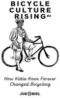 Bicycle Culture Rising #4: How Kittie Knox Made Bicycling for Everyone