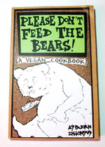 Please Don't Feed the Bears: A Vegan Cookbook