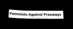 Sticker #388: Feminists Against Freeways