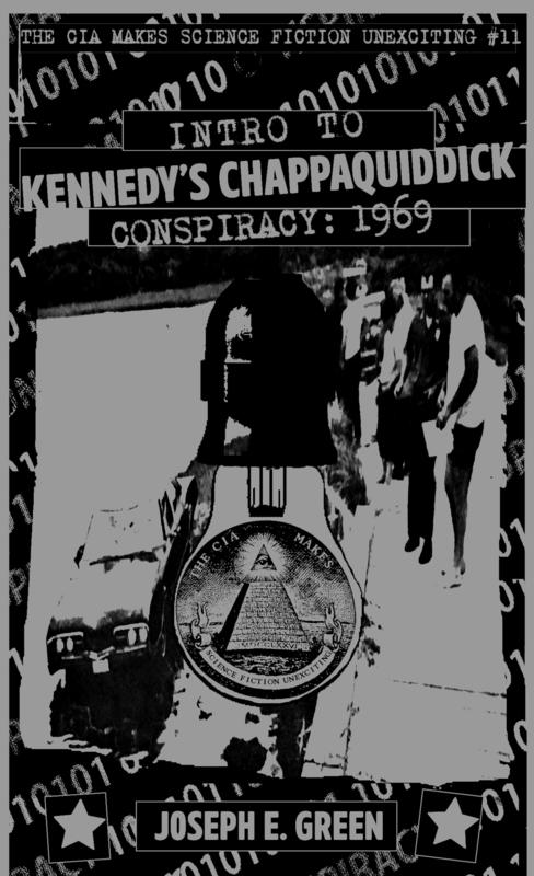 CIA Makes Sci Fi Unexciting #11: Introduction to Kennedy's Chappaquiddick Conspiracy, 1969